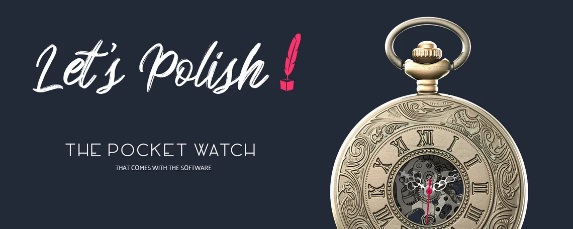 Let's Polish the Pocket Watch